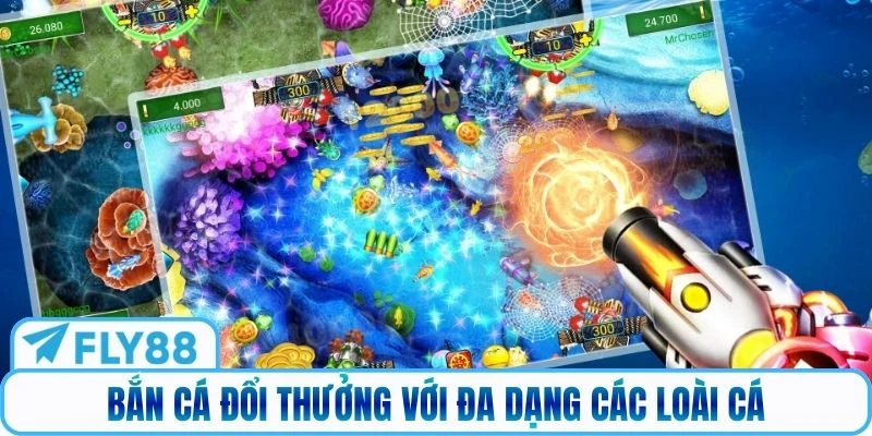 Bắn cá đổi thưởng với đa dạng các loài cá