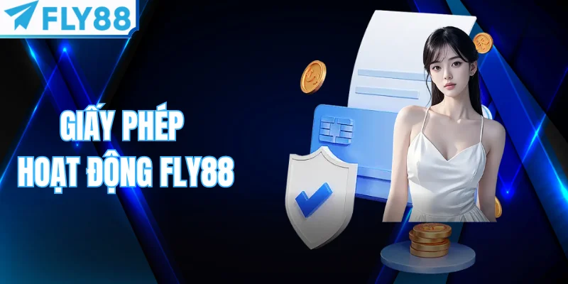 Giấy Phép Hoạt Động Fly88 - Tính Minh Bạch Và Hợp Pháp