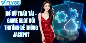 Nổ Hũ Thần Tài - Game Slot Đổi Thưởng Dễ Trúng Jackpot